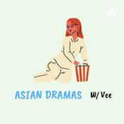 Podcast ASIAN DRAMAS with Vee