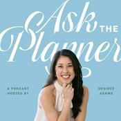 Podcast Ask the Planner with Desirée Adams: A Wedding and Event Planning Podcast