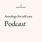 Podcast Astrology for self-care with Julie