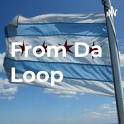 Podcast From Da Loop