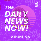 Podcast Athens Georgia News Today | 2 Min News | The Daily News Now!