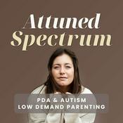 Podcast Attuned Spectrum: Pathological Demand Avoidance (PDA) Autism Tips