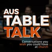 Podcast Aus Table Talk | Conversations you wish you could have at church