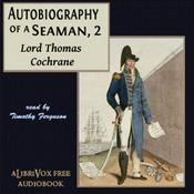 Podcast Autobiography of a Seaman, Vol. 2 by Lord Thomas Cochrane (1775 - 1860)