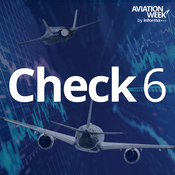 Aviation Week's Check 6 Podcast