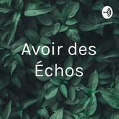 Podcast Avoir des Échos