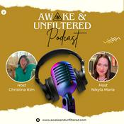 Podcast Awake &amp; Unfiltered