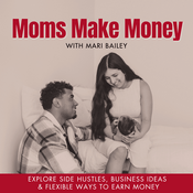 Moms Make Money - Financial Freedom, Business Ideas, Side Hustles, Flexible Jobs, Passive Income