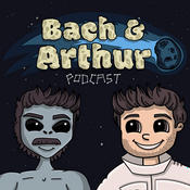 Podcast Bach and Arthur Podcast