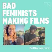 Podcast Bad Feminists Making Films