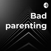 Podcast Bad parenting