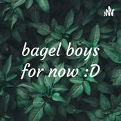 Podcast bagel boys for now :D