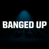 Podcast Banged Up