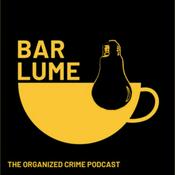 Podcast Bar Lume - the organized crime podcast