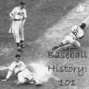 Podcast Baseball History: 101