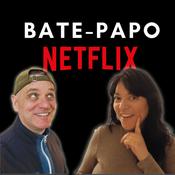 Podcast BATE PAPO NETFLIX