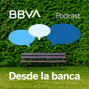 Podcast BBVA Desde la banca