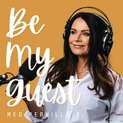 Podcast Be My Guest med Pernilla B