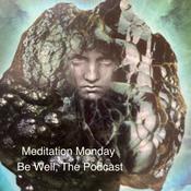 Podcast Be Well, the Podcast