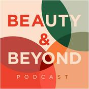 Podcast Beauty & Beyond