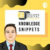 Podcast Become Digital Knowledge Snippets