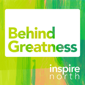 Podcast Behind Greatness by Inspire North