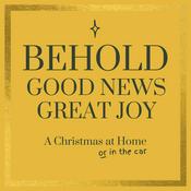Podcast Behold: Good News, Great Joy