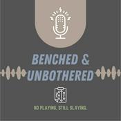Podcast Benched and Unbothered