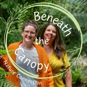 Podcast Beneath the Canopy Nature Connection