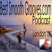 Podcast Best Smooth Grooves UK : Host Rod Lucas