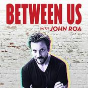 Podcast Between Us with John Roa