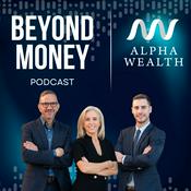 Podcast Beyond Money by Alpha Wealth