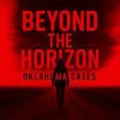 Podcast Beyond the Horizon: Oklahoma Cases