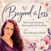 Podcast Beyond the Loss with Shari Dworkin-Smith