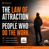Podcast Beyond The Secret: The Law of Attraction for People Who Do the Work | An Ultamize Personal Developme