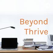 Podcast Beyond Thrive