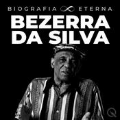 Podcast Bezerra da Silva - Biografia Eterna