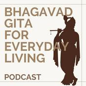 Podcast Bhagavad Gita and Vedanta for Everyday Living