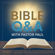 Podcast Bible Q&A with Pastor Paul