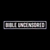 Podcast Bible Uncensored