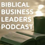 Podcast Biblical Business Leaders Podcast