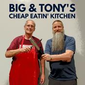 Podcast Big & Tony's Cheap Eatin' Kitchen