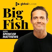 Podcast Big Fish with Spencer Matthews