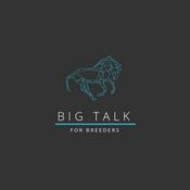 Podcast Big Talk For Breeders