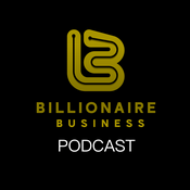 Podcast Billionaire Business Podcast