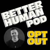 Podcast The Better Human Podcast