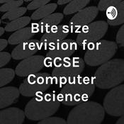 Podcast Bite size revision for GCSE Computer Science