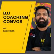 Podcast BJJ Coaching Convos w/ Kabir Bath