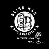 Podcast Blind Man with a Backpack in conversation with…
