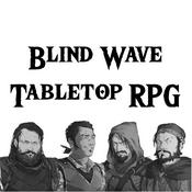 Podcast Blind Wave Tabletop Roleplaying